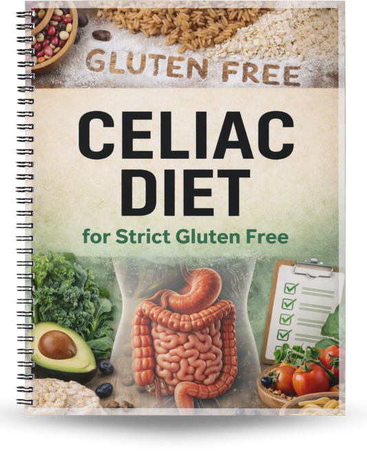 Celiac Diet: The Complete Strict Gluten-Free Guide